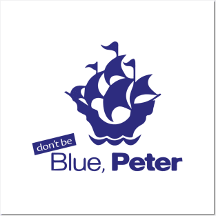 (Don't Be) Blue, Peter Posters and Art